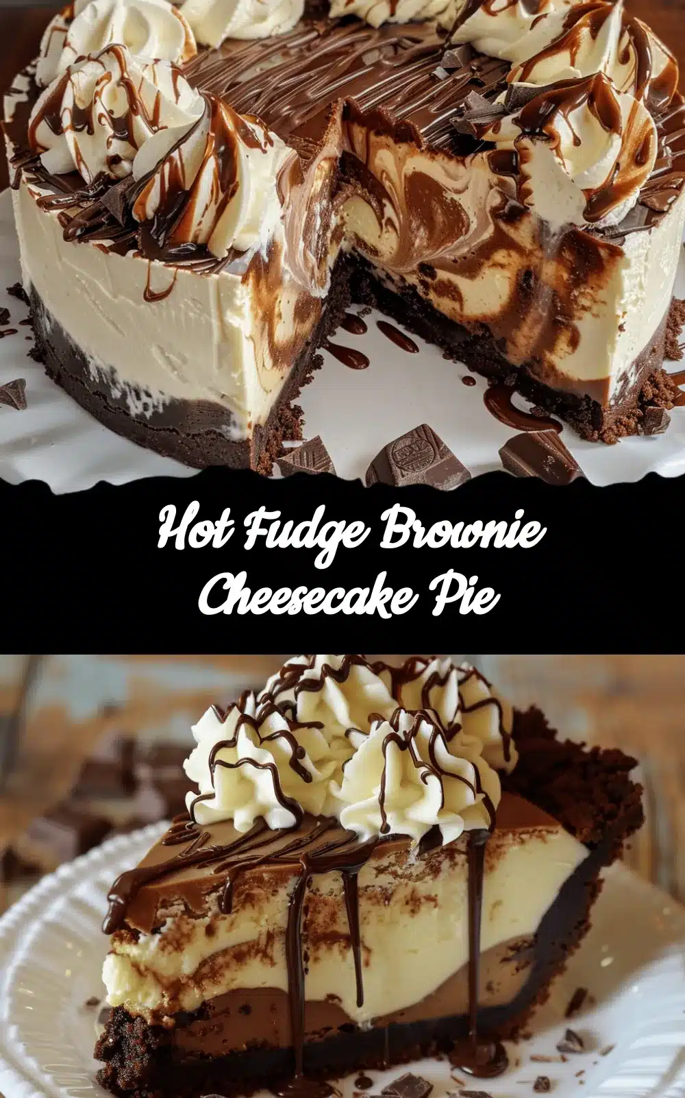 Ultimate Hot Fudge Brownie Cheesecake Pie recipe